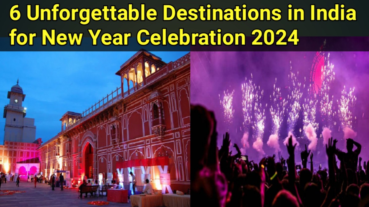 6 Unforgettable Destinations in India for New Year Celebration 2024